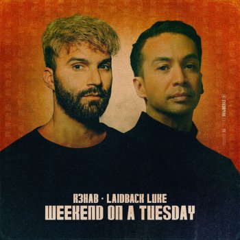 R3HAB feat. Laidback Luke Weekend On A Tuesday