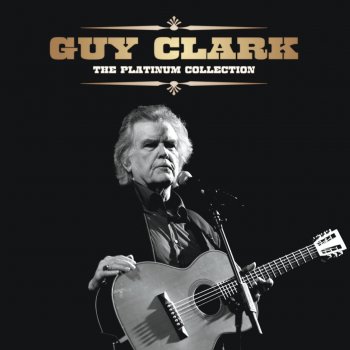 Guy Clark Don't You Take It Too Bad