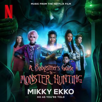 Mikky Ekko Do As You're Told (Music from the Netflix Film A Babysitter's Guide to Monster Hunting)