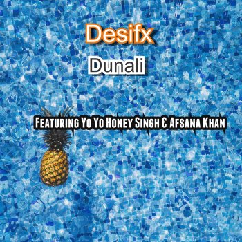 Desifx Dunali (feat. Yo Yo Honey Singh & Afsana Khan)