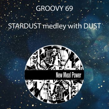 Groovy 69 Stardust Medley With Dust