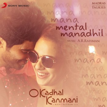 A.R. Rahman feat. Jonita Gandhi Mental Manadhil (From "O Kadhal Kanmani")