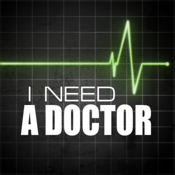 The Doctor I Need A Doctor