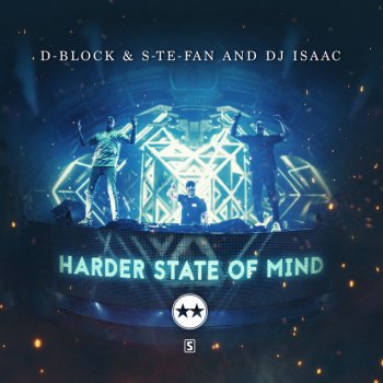D-Block & S-te-Fan feat. DJ Isaac Harder State Of Mind