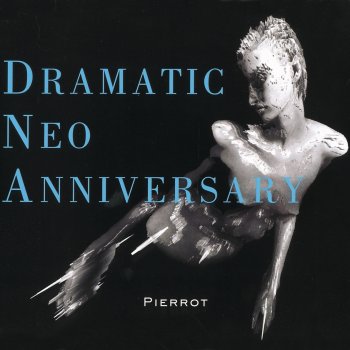 PIERROT Dramatic Neo Anniversary