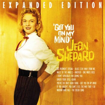 Jean Shepard If You Haven't You Can't Feel the Way I Do