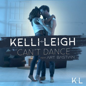 Kelli-Leigh feat. Art Bastian Can't Dance - Club Radio Edit