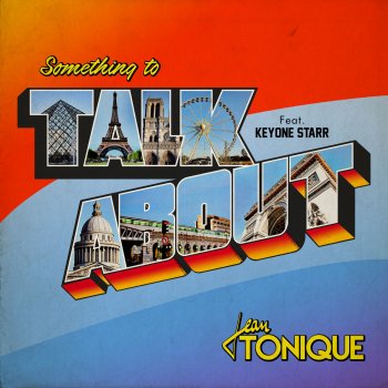 Jean Tonique feat. Keyone Starr Something to Talk About