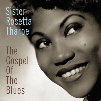 Sister Rosetta Tharpe What Is the Soul of Man?