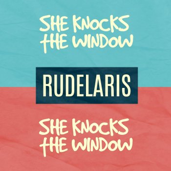 Rudelaris She Knocks the Window