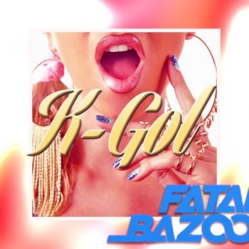 Fatal Bazooka K-Gol