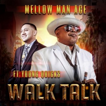 Mellow Man Ace feat. Young Quicks Walk Talk