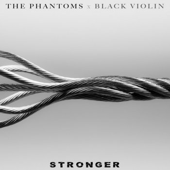 The Phantoms feat. Black Violin Stronger (feat. Black Violin)