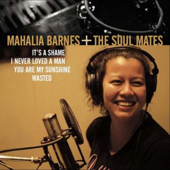 Mahalia Barnes feat. Soul Mates Never Loved A Man
