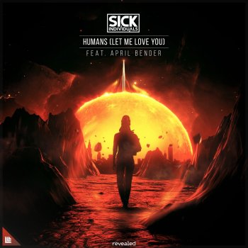 Sick Individuals feat. April Bender Humans (Let Me Love You)
