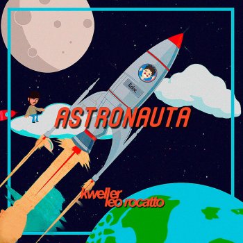 Kweller feat. Léo Rocatto Astronauta
