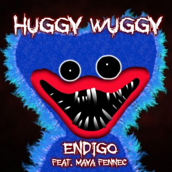Endigo feat. Maya Fennec Huggy Wuggy