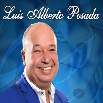 Luis Alberto Posada Triste y Sin Ti
