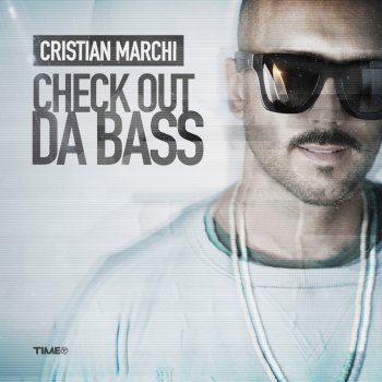 Cristian Marchi Check Out da Bass - Extended Mix