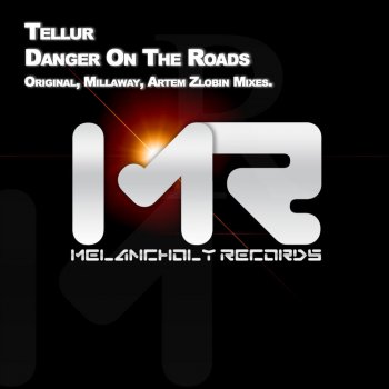 Tellur Danger On the Roads (Millaway Remix)
