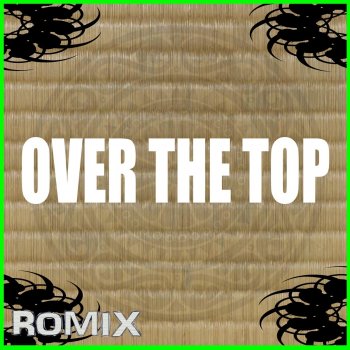 Romix Over the Top