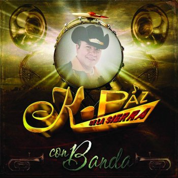 K-Paz De La Sierra feat. Germán Lizárraga y Su Banda Estrellas De Sinaloa Mi Credo - Banda