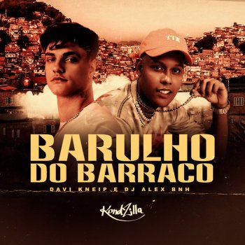 Davi Kneip Barulho do Barraco (feat. Dj Alex BNH)