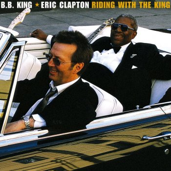 Eric Clapton with B.B. King Riding with the King