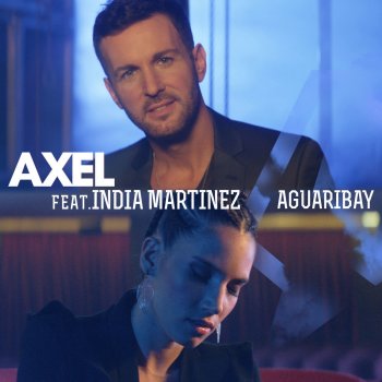 Axel feat. India Martinez Aguaribay