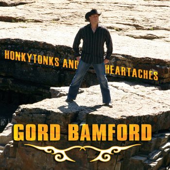 Gord Bamford Honkytonks and Heartaches