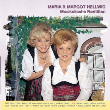 Maria & Margot Hellwig Das Leben ist ein Lied
