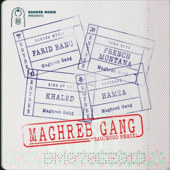 Farid Bang Maghreb Gang (feat. French Montana, Khaled & HAMZA) [Saucegod Remix]