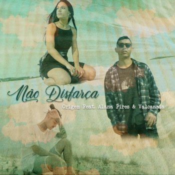 Origem Não Disfarça (feat. Alana Pires & Valcanaia)