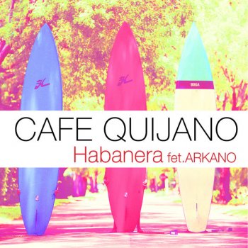 Café Quijano feat. Arkano Habanera (feat. Arkano)