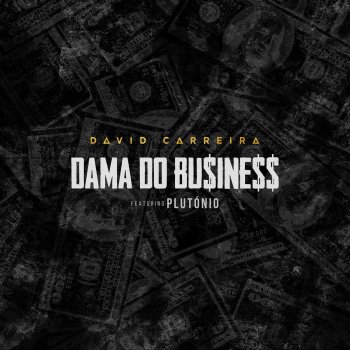 David Carreira feat. Plutónio Dama do Business