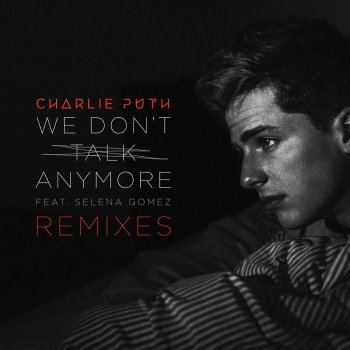 Charlie Puth feat. Selena Gomez & Mr. Collipark We Don't Talk Anymore (feat. Selena Gomez) - Mr. Collipark Remix