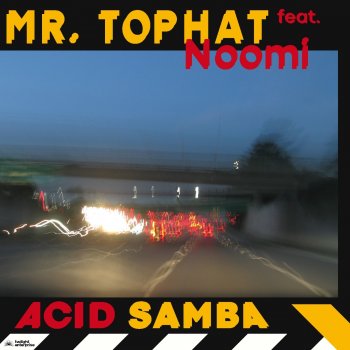 Mr. Tophat feat. Noomi Acid Samba - Edit
