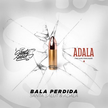 Santa Salut feat. Adala Bala Perdida