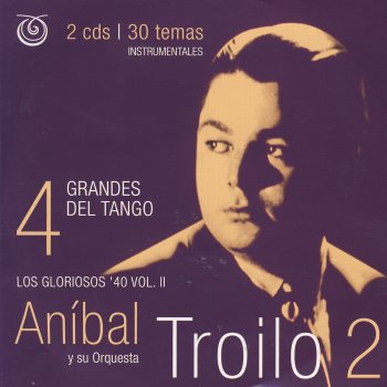 Anibal Troilo Selección De Tangos De Julio De Caro