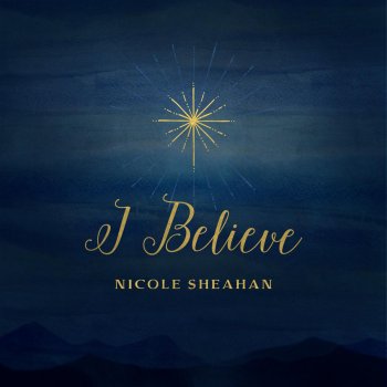 Nicole Sheahan I Believe