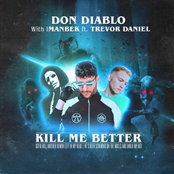 Don Diablo feat. Imanbek & Trevor Daniel Kill Me Better