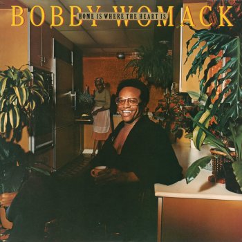 Bobby Womack & The Brotherhood Home Is Where the Heart Is