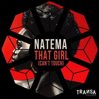 Natema That Girl (Can't Touch)