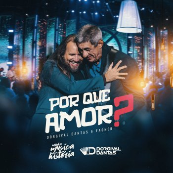Dorgival Dantas feat. Fagner Por Que Amor? (Ao Vivo)