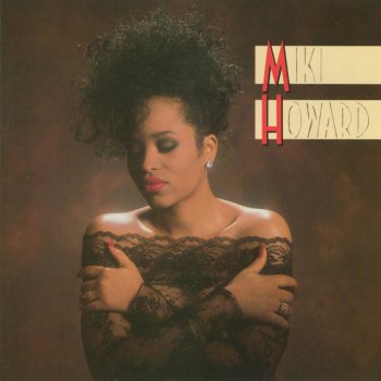 Miki Howard Ain't Nuthin' In The World