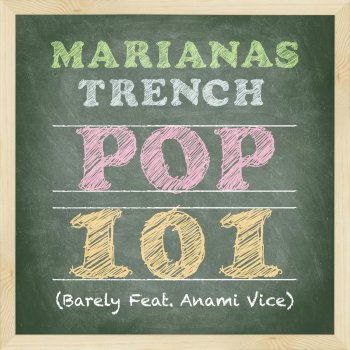 Marianas Trench feat. Anami Vice feat. Marianas Trench POP 101