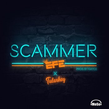 Efe feat. Tulenkey Scammer