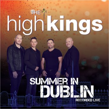 The High Kings Summer in Dublin