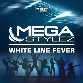Megastylez Whiteline Fever (Radio Mix)