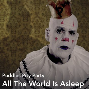 Puddles Pity Party All the World Is Asleep